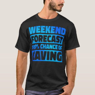 Camiseta Previsão de Fim de Semana 100% de Chance de Espele