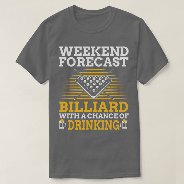 Camiseta Previsão de fim de semana Billiard Beer Engraçado  (Frente do Design)