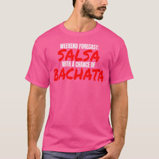 Camiseta Previsão de Fim de Semana da Dança Salsa Bachata S