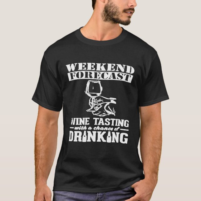 Camiseta Previsão de Fim de Semana do Provando de Vinho (Frente)