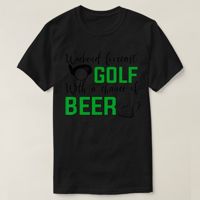 Camiseta Previsão de fim de semana golfe com chance de cerv (Frente do Design)