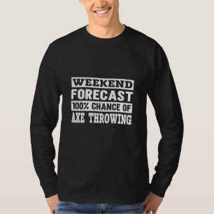 Camiseta Previsão de fim de semana I Lançamento de machado