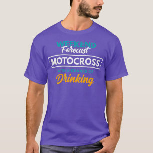 Camiseta Previsão de Fim de Semana Motocross Bebendo Funny