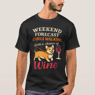 Camiseta Previsão de Fim de Semana para Mãe de Corgi Engraç
