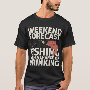 Camiseta Previsão de Fim de Semana Pescaria com uma Mudança