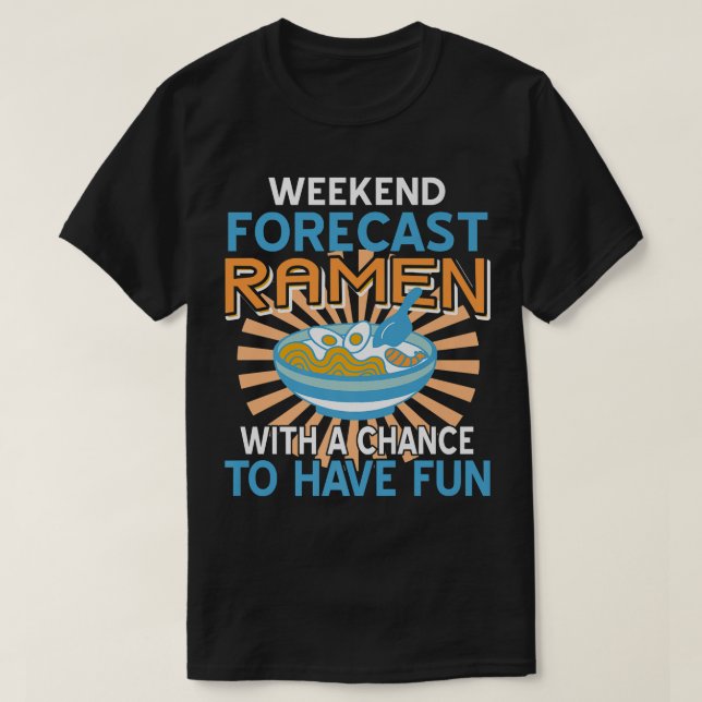 Camiseta Previsão De Fim De Semana Ramen Com Possibilidade  (Frente do Design)