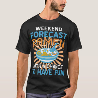Camiseta Previsão De Fim De Semana Ramen Com Possibilidade 