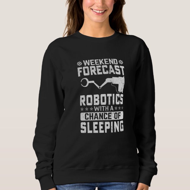 Camiseta Previsão de fim de semana Robótica com chance de d (Frente)