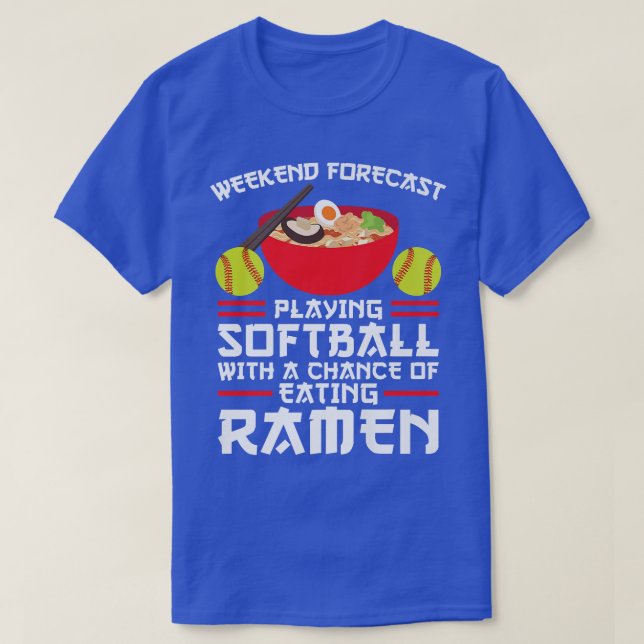 Camiseta Previsão de Fim de Semana Softball & Ramen Ramen 2 (Frente do Design)