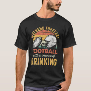 Camiseta Previsão de Fins de Semana do Humor do Bebendo de 