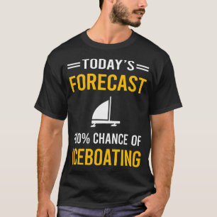 Camiseta Previsão de Hoje Corrida de Iceboat Corrida