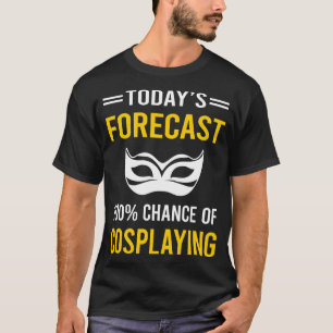 Camiseta Previsão de hoje Cosplay Cosplay