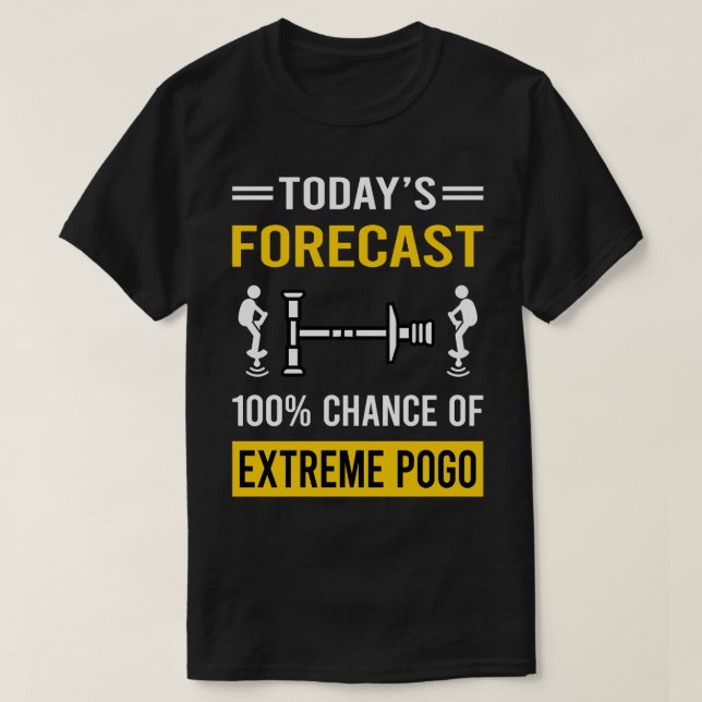 Camiseta Previsão de hoje do Pogo Extreme (Frente do Design)