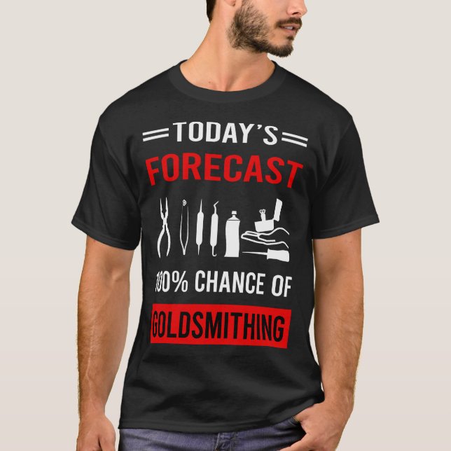 Camiseta Previsão de Hoje Goldsmithing Goldsmith (Frente)