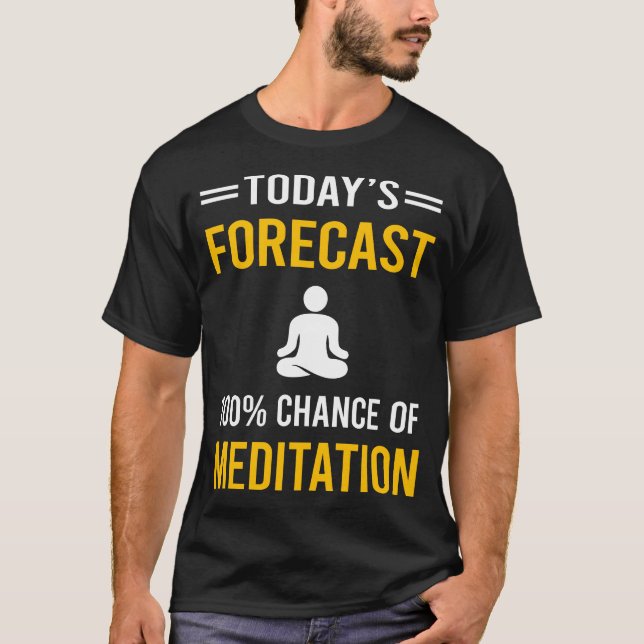 Camiseta Previsão de Hoje Meditar Zen (Frente)