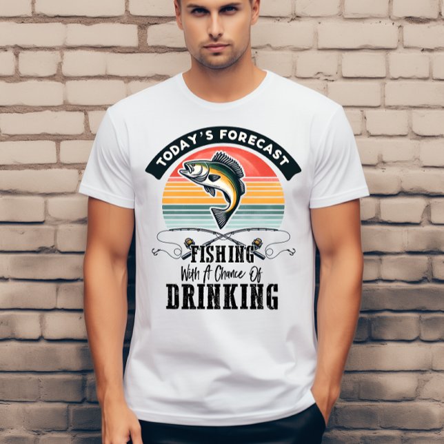 Camiseta Previsão de hoje pesca com chance de bebendo (Criador carregado)