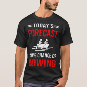 Camiseta Previsão de Hoje Remo Remador