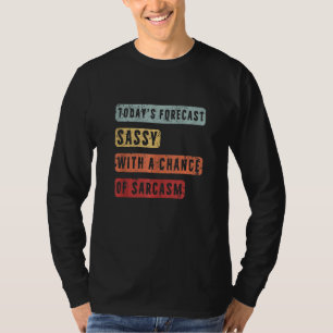 Camiseta Previsão De Hoje Sassy Com Possibilidade De Financ