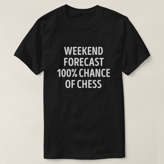 Camiseta Previsão de Semana Engraçada - Xadrez ao Longo (Frente do Design)