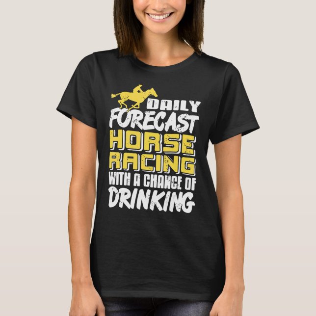 Camiseta Previsão Diária de Corrida de Cavalos Com Chance d (Frente)