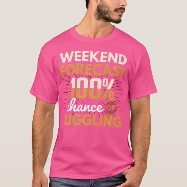Camiseta Previsão do Fim de Semana 100 Chance de Malabarism (Frente)