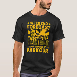 Camiseta Previsão do fim de semana 100 chance de Parkour Di