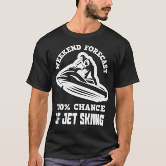Camiseta Previsão do Fim de Semana 100 Chance Jet Skiing Fu