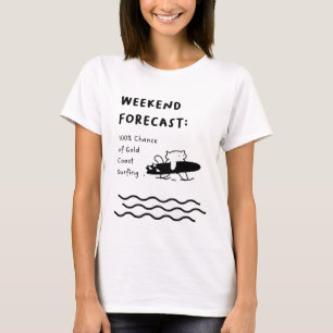 Camiseta Previsão do fim de semana: 100% de probabilidade d