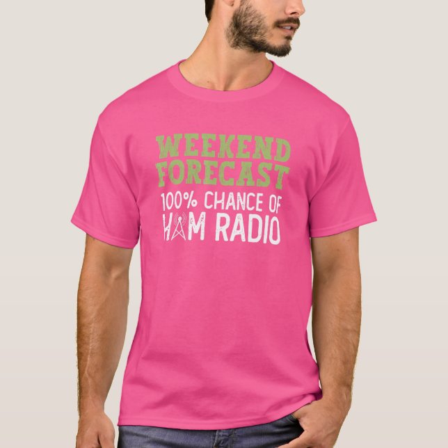 Camiseta Previsão Do Fim De Semana 100 Possibilidade De Ham (Frente)