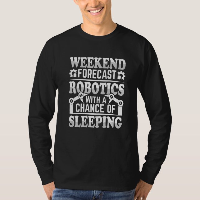 Camiseta Previsão do Fim de Semana Robótica Com Chance de D (Frente)