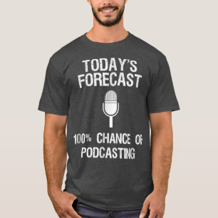 Camiseta Previsão do Podcast Funny Gift Todays