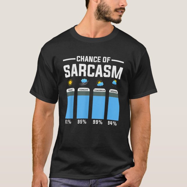 Camiseta Previsão do Tempo Oportunidade de Sarcasmo Clima E (Frente)