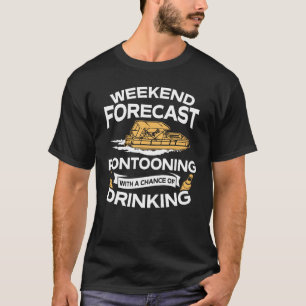 Camiseta Previsão engraçada Pontooning do fim de semana c
