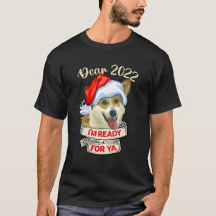 Camiseta Prezado 2022 Iu2019m Pronto Para Ya Corgi Love Cor
