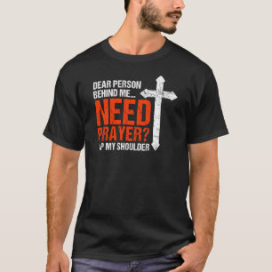 Camiseta Prezado(a) Pessoa Atrás de Mim Precisa de Oração T