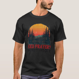 Camiseta Prezado Pessoa Atrás de Mim Precisa de Oração Toqu