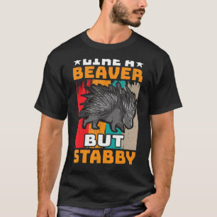 Camiseta Pricklegoors Like a Beaver mas Stability Porcupine