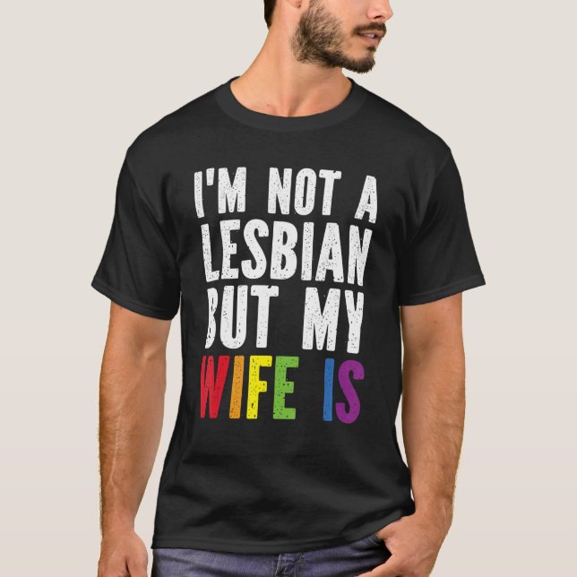 Camiseta Pride LGBT Trans I'm Not A Lesbian But My Wife Is (Frente)