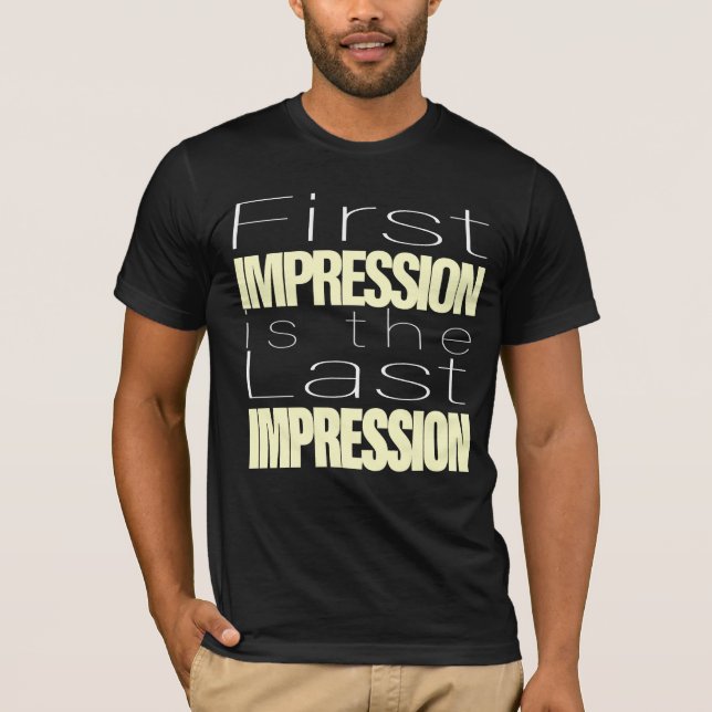 Camiseta Primeira Impressão é a última impressão (Frente)