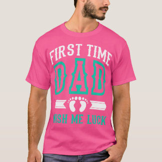 Camiseta Primeira Vez Que Pai Me Deseje Sorte