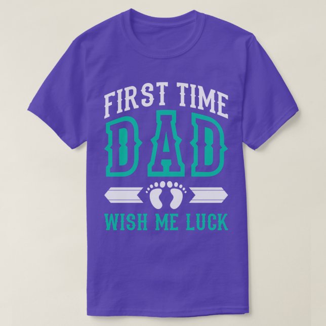 Camiseta Primeira Vez Que Pai Me Deseje Sorte (Frente do Design)