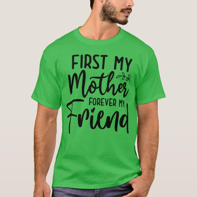 Camiseta Primeiro a minha mãe para sempre. (Frente)