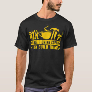 Camiseta Primeiro beba café e depois crie coisas engraçadas