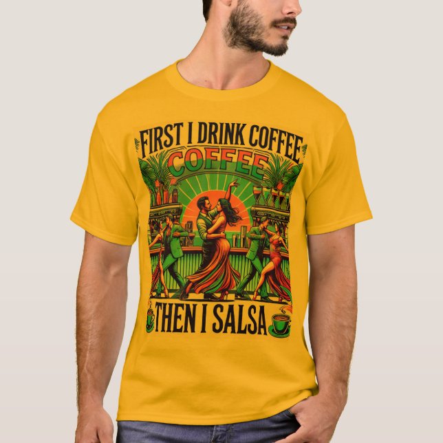 Camiseta Primeiro bebo café, depois salsa T-shirt, Dança (Frente)
