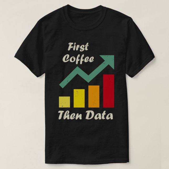 Camiseta Primeiro Café Depois Dados Engraçados terapeutas d (Frente do Design)