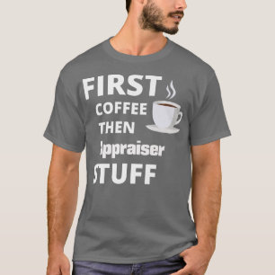 Camiseta Primeiro café do avaliador e depois coisas engraça