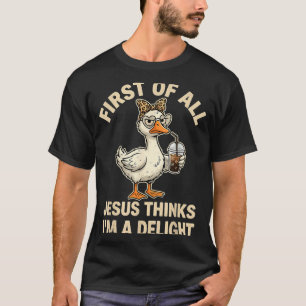 Camiseta Primeiro De Jesus Acha Um Delícia Funny Goose Meme