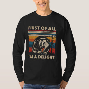 Camiseta Primeiro de tudo, sou um delicioso gambá raivoso s