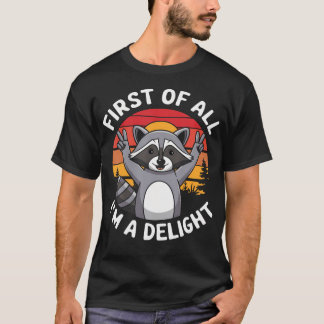 Camiseta Primeiro De Tudo Sou Um Delicioso Guaxinim Engraça