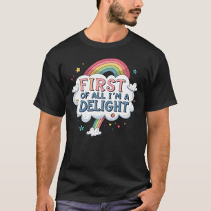 Camiseta Primeiro de tudo, sou um prazer